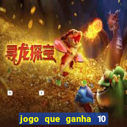 jogo que ganha 10 reais no cadastro